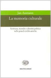 La memoria culturale. Scrittura, ricordo e identità politica nelle grandi civiltà antiche