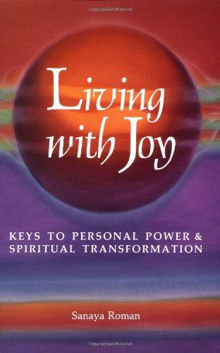 Living with Joy: Keys to Personal Power and Spiritual Transformation (Earth Life Series)