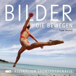 Bilder, die bewegen: Faszination Sportfotografie