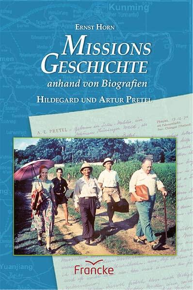 Missionsgeschichte anhand von Biografien: Hildegard und Artur Pretel