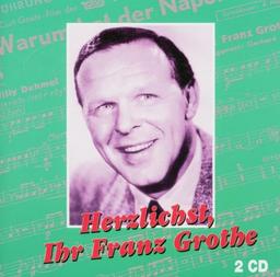 Herzlichst,Ihr Franz Grothe