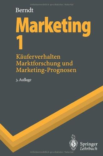 Marketing 1: "Käuferverhalten, Marktforschung Und Marketing-Prognosen": (Springer-Lehrbuch)