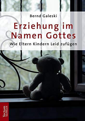 Erziehung im Namen Gottes: Wie Eltern Kindern Leid zufügen