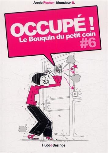 Le bouquin du petit coin : le pavé. Vol. 6. Occupé !