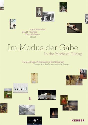 Im Modus der Gabe: Theater, Kunst, Performance in der Gegenwart