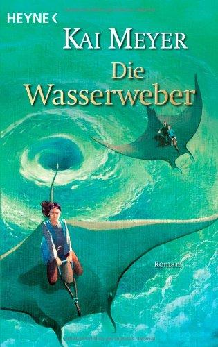 Die Wasserweber: Roman