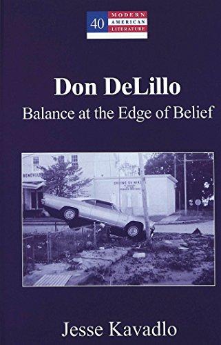 Don DeLillo: Balance at the Edge of Belief (Modern American Literature)