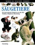 Sehen - Staunen - Wissen - Säugetiere (Sehen. Staunen. Wissen);