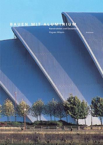 Bauen mit Aluminium: Konstruktion und Gestaltung