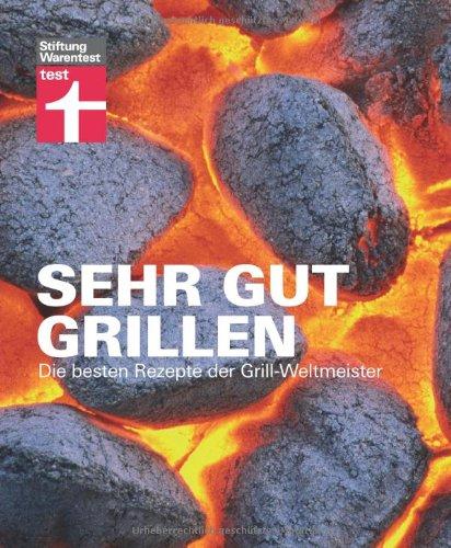 Sehr gut grillen: Die besten Rezepte der Grill-Weltmeister