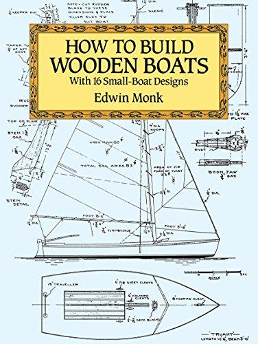 How to Build Wooden Boats: with 16 Small-boat Designs (Dover Woodworking)