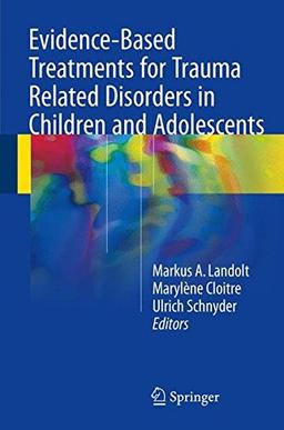 Evidence-Based Treatments for Trauma Related Disorders in Children and Adolescents