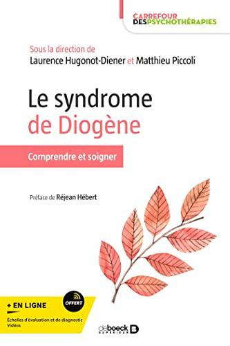 Le syndrome de Diogène : comprendre et soigner