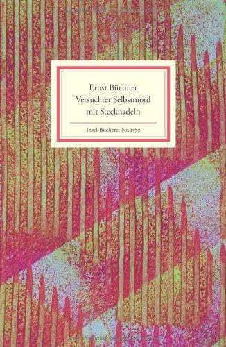 Ernst Büchner: Versuchter Selbstmord mit Stecknadeln (Insel Bücherei)