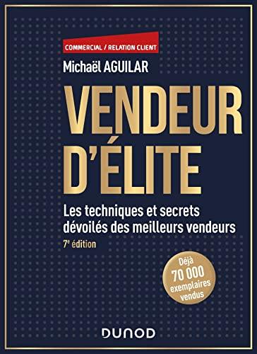 Vendeur d'élite : les techniques et secrets dévoilés des meilleurs vendeurs