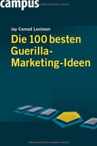 Die 100 besten Guerilla-Marketing-Ideen