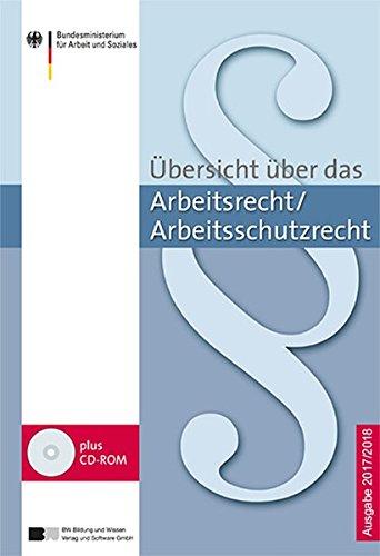 Übersicht über das Arbeitsrecht/Arbeitsschutzrecht - Ausgabe 2017/2018