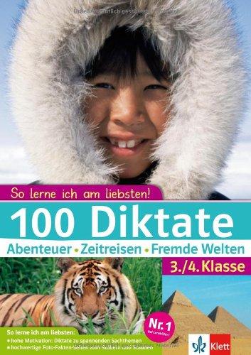 So lerne ich am liebsten! 100 Diktate Abenteuer - Zeitreisen - Fremde Welten. 3./4. Klasse