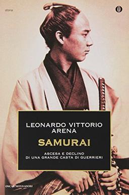 Samurai. Ascesa e declino di una grande casta di guerrieri