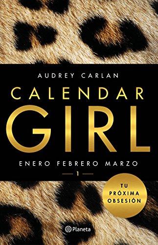 Calendar girl 1 : enero, febrero, marzo (Planeta Internacional, Band 1)