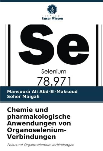 Chemie und pharmakologische Anwendungen von Organoselenium-Verbindungen: Fokus auf Organoseleniumverbindungen