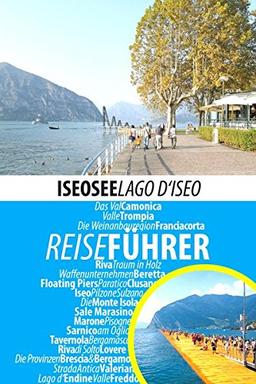 Iseosee - Reiseführer - Lago d'Iseo: Die interessantesten Ziele am Lago d'Iseo, Italien