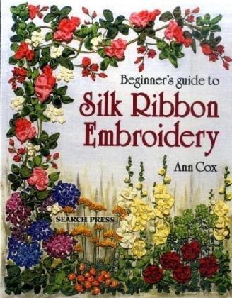 Beginner's Guide to Silk Ribbon Embroidery