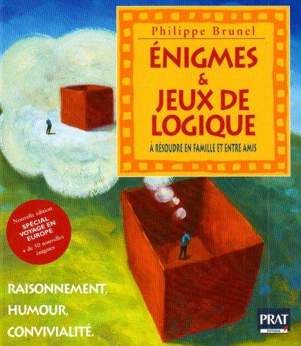 Enigmes & jeux de logique : raisonnement, humour, convivialité : à résoudre en famille et entre amis