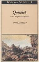 Qohélet. Colui che prende la parola (Biblioteca Adelphi)