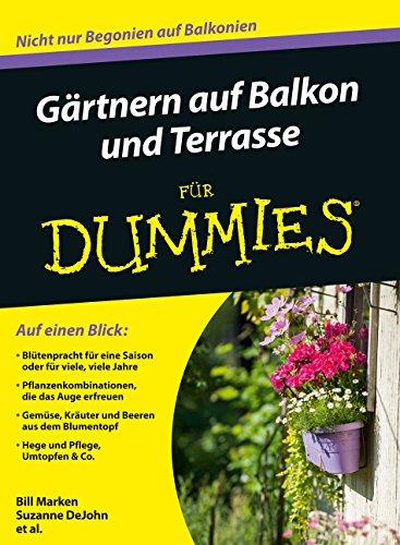 Gärtnern auf Balkon und Terrasse für Dummies (Fur Dummies)