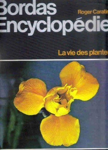 Bordas-encyclopédie : Tome 8, La Vie des plantes