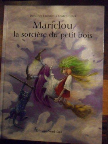 MARICLOU LA SORCIERE DU PETIT BOIS (Grands Albums)