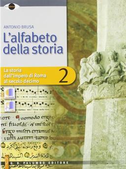 L'alfabeto della storia. Per le Scuole superiori. Con espansione online (Vol. 2)