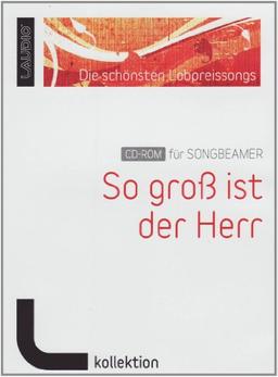 So groß ist der Herr - Für SongBeamer