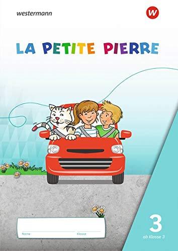 LA PETITE PIERRE / Französisch für die Klassen 3 und 4 - Ausgabe 2020: LA PETITE PIERRE / LA PETITE PIERRE - Ausgabe 2020 für die Klassen 3/4: ... 3 und 4 - Ausgabe 2020 / Cahier d'activités 3