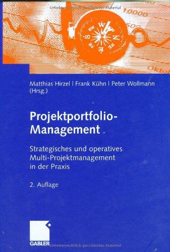 Projektportfolio-Management: Strategisches und operatives Multi-Projektmanagementin der Praxis