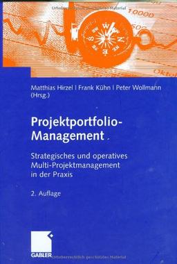 Projektportfolio-Management: Strategisches und operatives Multi-Projektmanagementin der Praxis