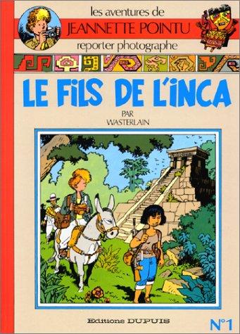 Jeannette Pointu. Vol. 1. Le fils de l'Inca