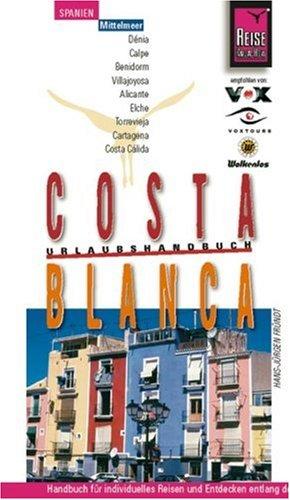 Costa Blanca mit Costa Calida: Urlaubshandbuch