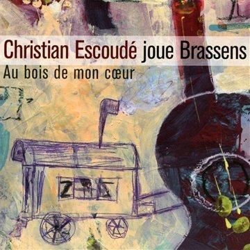 Au Bois de Mon Coeur-Chr.Escoude Joue Brassens