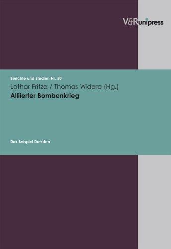 Alliierter Bombenkrieg. Das Beispiel Dresden: (Berichte Und Studien)