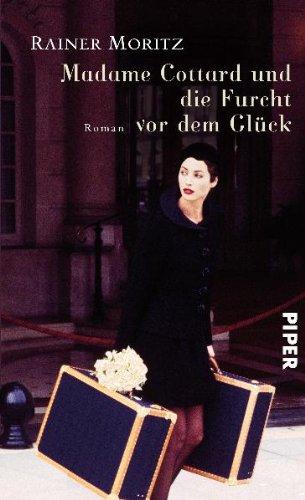 Madame Cottard und die Furcht vor dem Glück: Roman