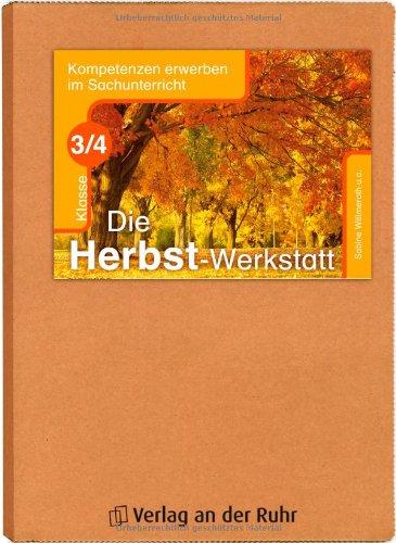 Die Herbst-Werkstatt - Klasse 3/4: Kompetenzen erwerben im Sachunterricht