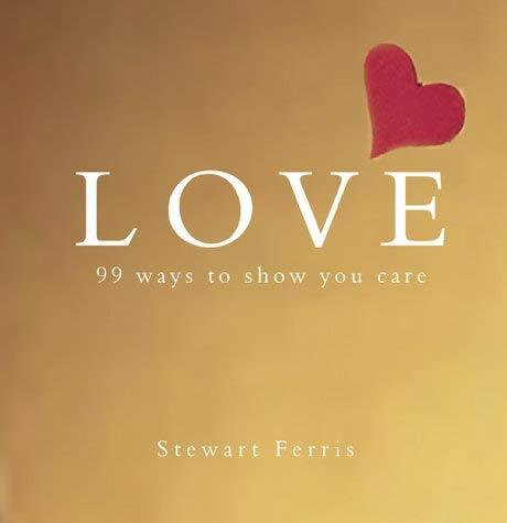 Love: 99 Ways to Show You Care