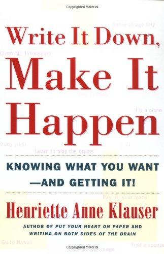 Write It Down Make It Happen: Knowing What You Want And Getting It