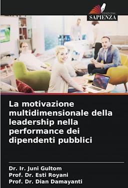 La motivazione multidimensionale della leadership nella performance dei dipendenti pubblici