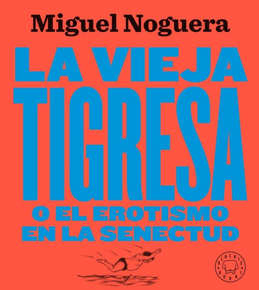 La vieja tigresa. Nueva edición