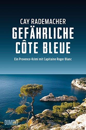 Gefährliche Côte Bleue: Ein Provence-Krimi mit Capitaine Roger Blanc (4)