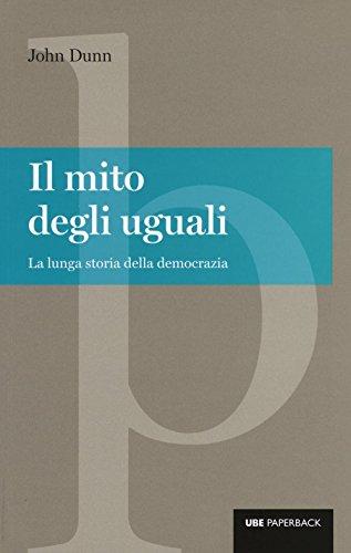 Il mito degli uguali. La lunga storia della democrazia (Paperback)