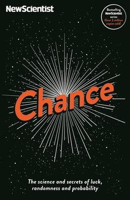 Chance: The science and secrets of luck, randomness and probability (New Scientist)